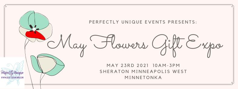 May Flowers Gift Expo, Sunday May 23