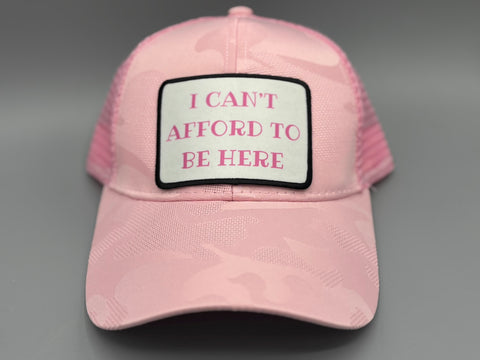 💸 “I Can’t Afford to Be Here” Ponytail Trucker Hat