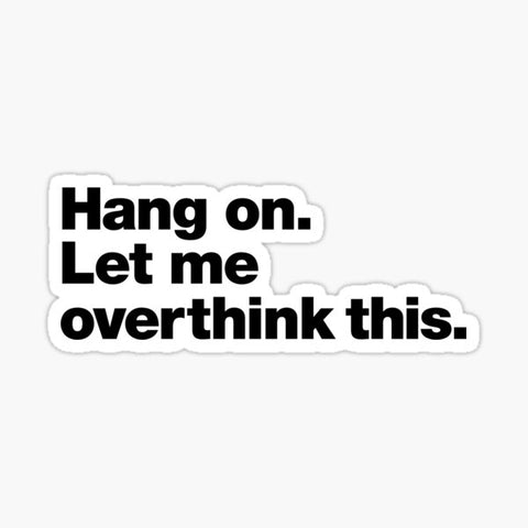 Overthink