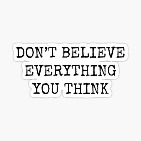 Everything you Think